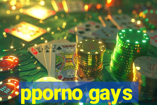 pporno gays